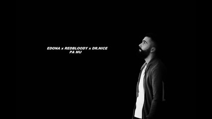 Edona x Red Bloody x Dr.Nice - Pa mu