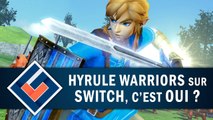 HYRULE WARRIORS sur Switch, c'est oui ? | GAMEPLAY FR