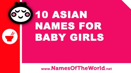10 Asian names for baby girls - the best baby names - www.namesoftheworld.net