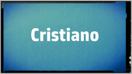Significado Nombre CRISTIANO - CRISTIANO Name Meaning