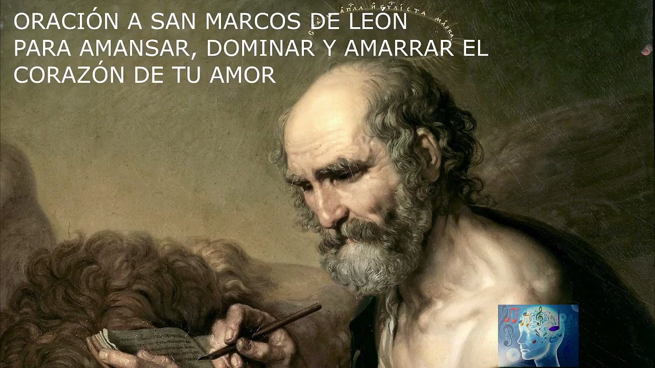 ORACIÓN A SAN MARCOS DE LEÓN PARA AMANSAR, DOMINAR Y AMARRAR EL CORAZÓN DE TU AMOR