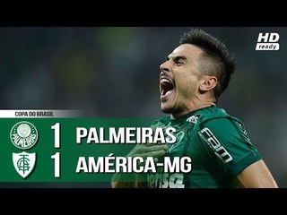 Palmeiras 1 x 1 América-MG - Melhores Momentos (COMPLETO HD) Copa do Brasil 23/05/2018