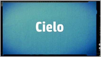 Significado Nombre CIELO - CIELO Name Meaning