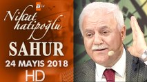Nihat Hatipoğlu ile Sahur - 24 Mayıs 2018
