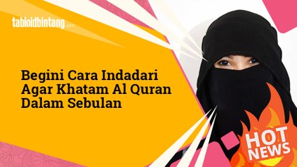 Begini Cara Indadari Khatam Alquran dalam Sebulan