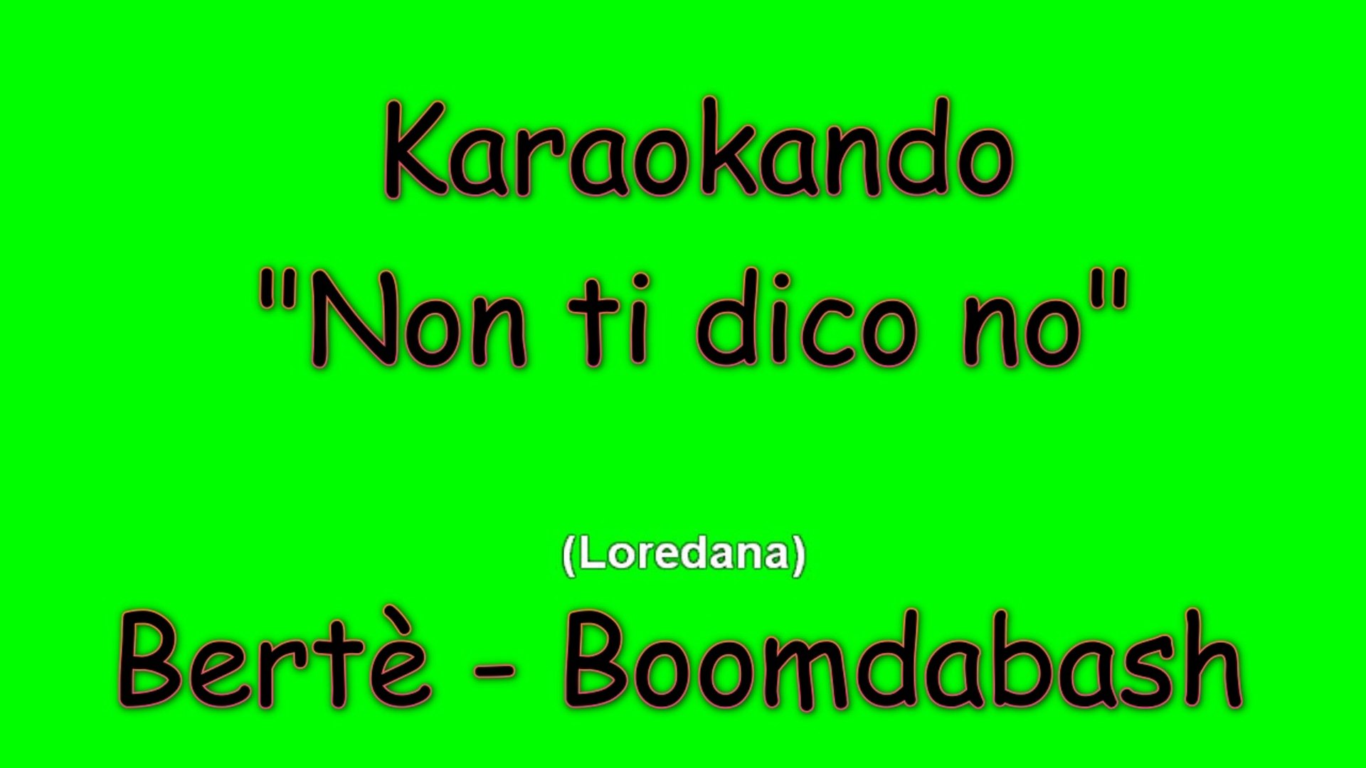 Karaoke Italiano - Non mi dire no - Loredana Bertè - Boondabash ( Testo ) -  Video Dailymotion