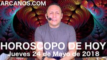 HOROSCOPO DE HOY ARCANOS Jueves 24 de Mayo de 2018