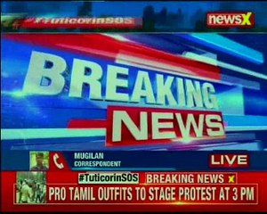 Pro Tamil outfits to protest against Sterlite at 3 pm