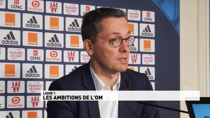Ligue 1 Conforama - Les ambitions de l'OM