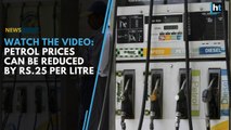 Watch the video: Petrol prices can be reduced by Rs. 25 per litre