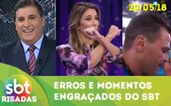 SBT Risadas (20/05/18) - Erros e momentos engraçados do SBT | SBT Plus 2018