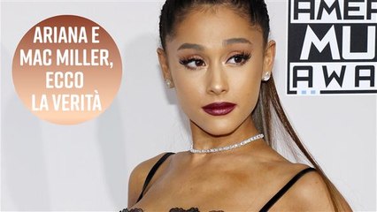 Ariana Grande: 'Ecco la verità su Mac Miller'