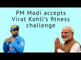 PM Modi accepts Virat Kohli's Fitness Challenge | Anushka | Rajyavardhan singh rathore |