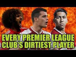 EVERY Premier League Club's DIRTIEST Player