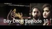 Bay Dardi episode 10 Pakistani Drama