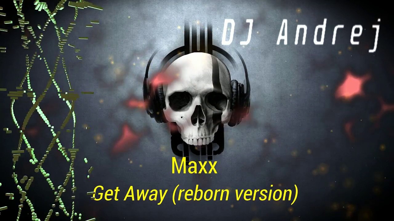 Maxx - Get away (reborn version)