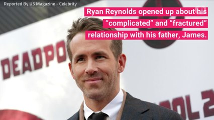 Ryan Reynolds Says Blake Lively Helped Him Mend His Relationship With His Dad