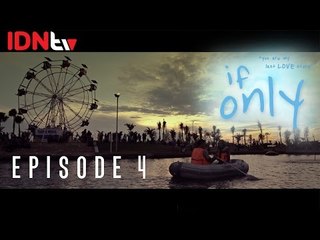 If Only (Web Series) - Episode 4│IDNtv