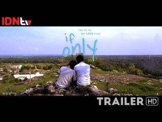 "If Only" - Trailer │IDNtimes.com