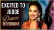 Madhuri Dixit Talks About JUDGING Dance Deewane | Interview