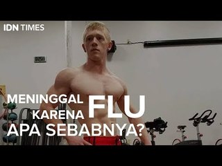 Meninggal Karena Flu, Apa Sebabnya?