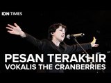 Peasn Terakhir Vokalis The Cranberries