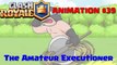 Clash Royale Animation - 39_ The Amateur Executioner (Parody) ( 1080 X 1920 )