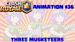 Clash Royale Animation - 36_ Three Musketeers (Parody) ( 1080 X 1920 )