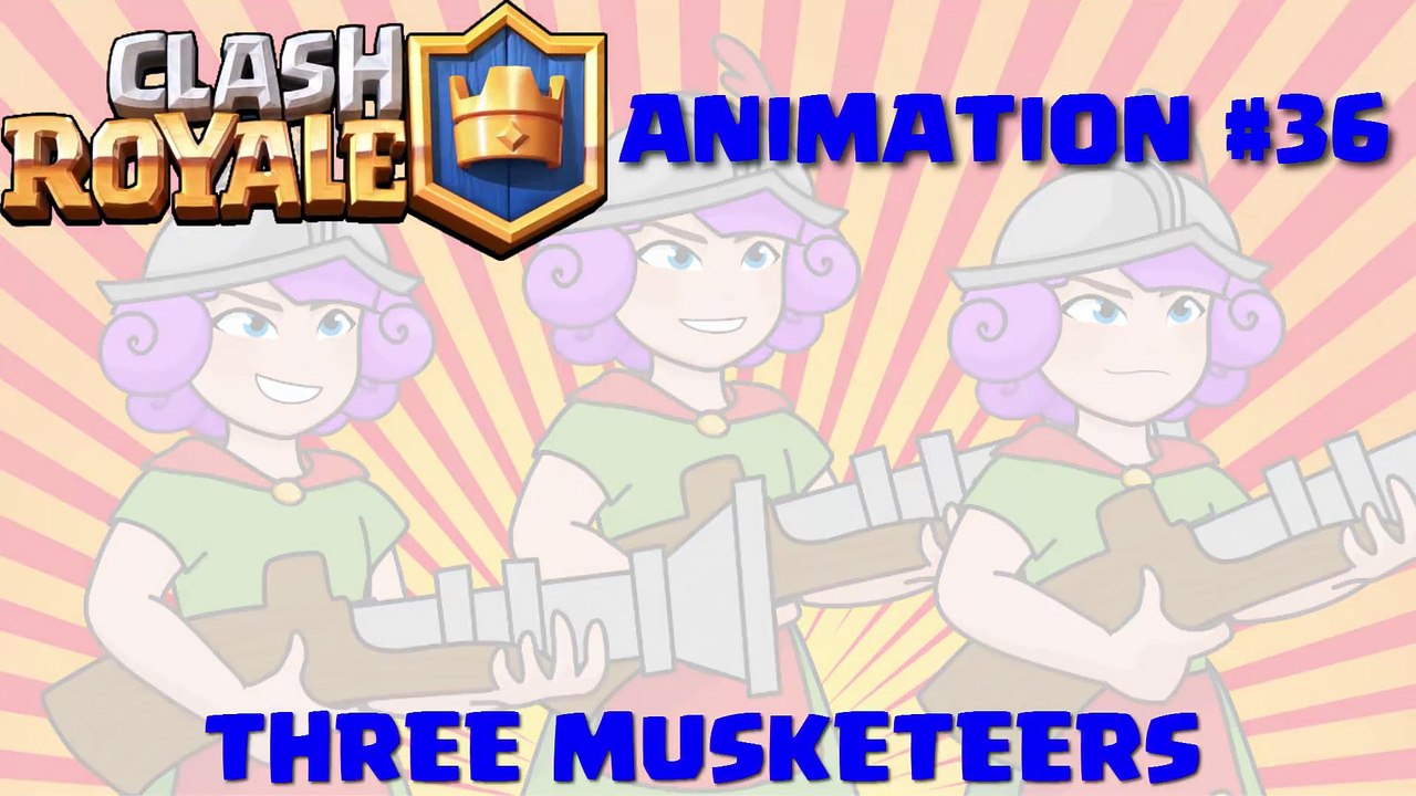 Clash Royale Animation - 36_ Three Musketeers (Parody) ( 1080 X 1920 )