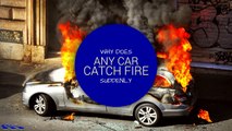 Why does any Car Catch Fire Suddenly