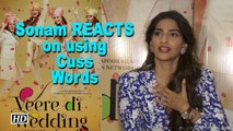 Sonam REACTS on using Cuss Words in “Veere Di Wedding”