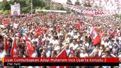 Uşak Cumhurbaşkanı Adayı Muharrem İnce Uşak'ta Konuştu 2