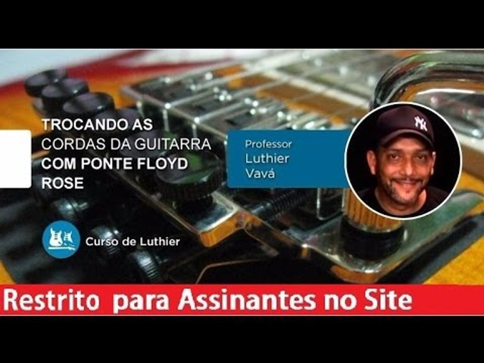 Lutiher - Trocando as Cordas da Guitarra com Ponte Floyd Rose - Cordas e Música