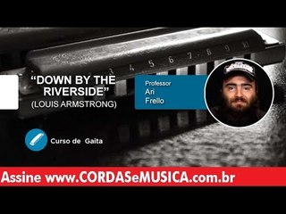 Down By The Riverside - Louis Armstrong  (AULA DE GAITA) - Cordas e Música