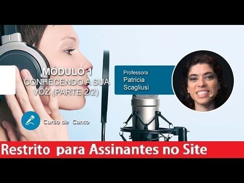 Canto - Conhecendo o a sua Voz - Parte 2/2 - Cordas e Música