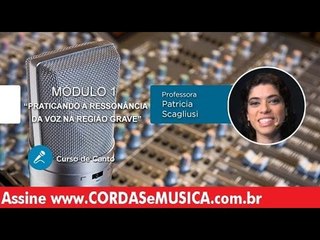 Canto - Praticando a Ressonância da Voz na Região Grave - Cordas e Música