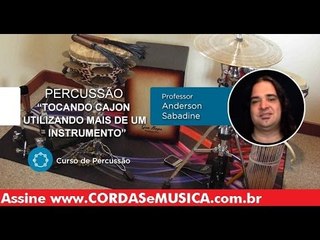 Percussão - Tocando o Cajon Utilizando mais de um Instrumento - Cordas e Música