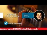 Wave - Tom Jobim (VIOLÃO POPULAR) - Cordas e Música