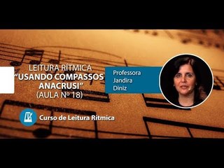 Leitura Rítmica – Utilizando os Compassos Anacrusticos (Aula nº18) - Cordas e Música