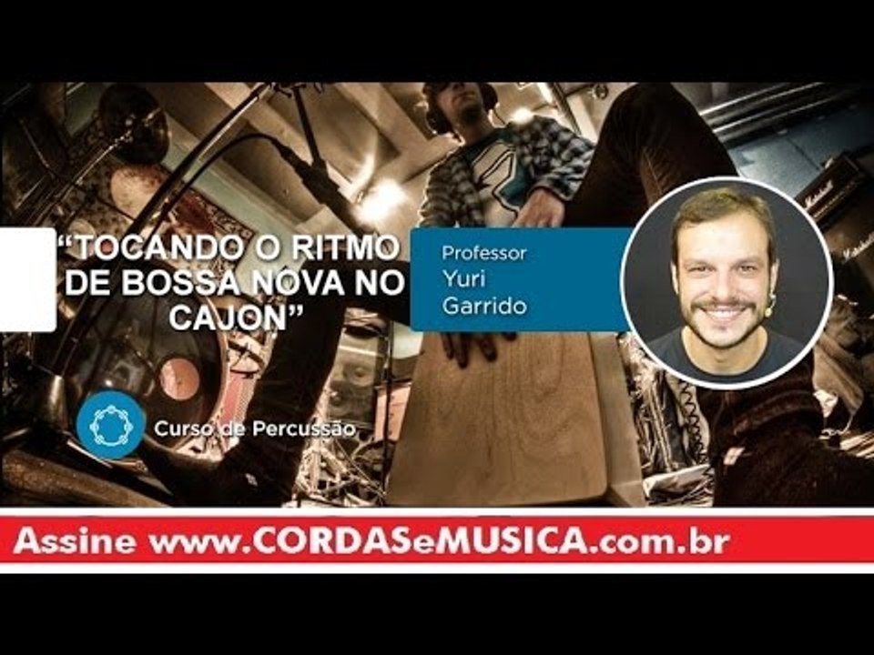 Percussão - Tocando o Ritmo de Bossa Nova no Cajon - Cordas e Música