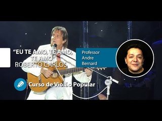 Roberto Carlos - Eu te Amo, Te amo, Te amo (AULA GRATUITA) - Cordas e Música