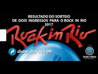 Resultado do Sorteio de dois Ingressos para o  Rock in Rio 2017 - Cordas e Música