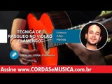 Violão Flamenco - Técnica do Rasgueo - Cordas e Música