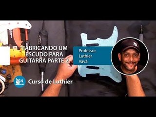 Luthier - Fabricando um Escudo para Guitarra Parte 2/3 - Cordas e Música