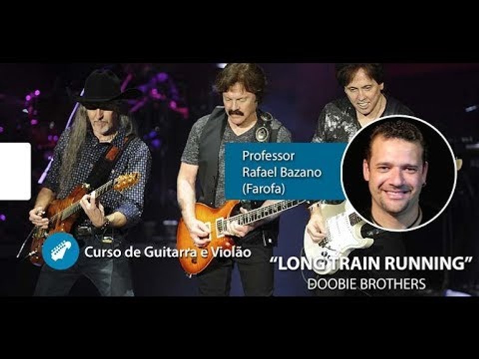 Long train running - Doobie Brothers - AULA DE VIOLÃO E GUITARRA