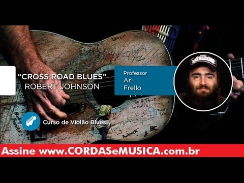 Cross Road Blues - Robert Johnson (VIOLÃO BLUES) - Cordas e Música