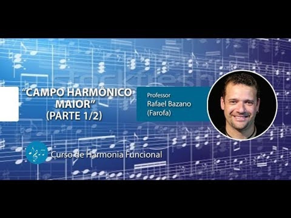 Harmonia Funcional - Campo Harmônico Maior - Parte 1/2 (AULA GRATUITA)