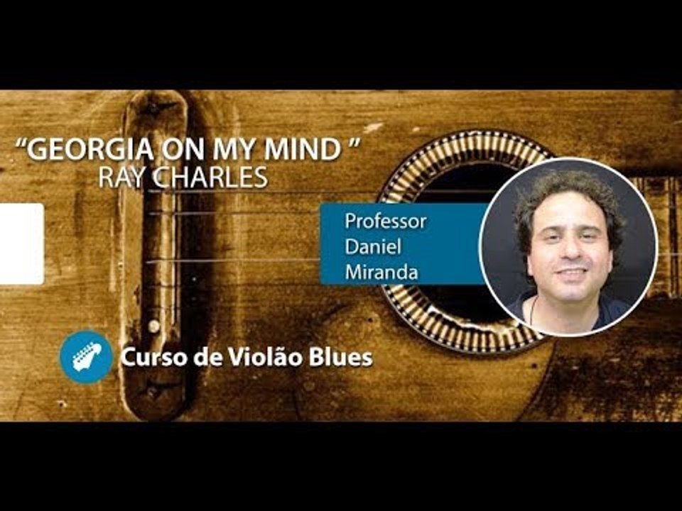 Ray Charles - Georgia On My Mind - Aula de VIOLÃO BLUES Prof. Daniel Miranda