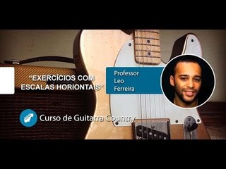 Guitarra Country - Exercícios com Escalas Horizontais