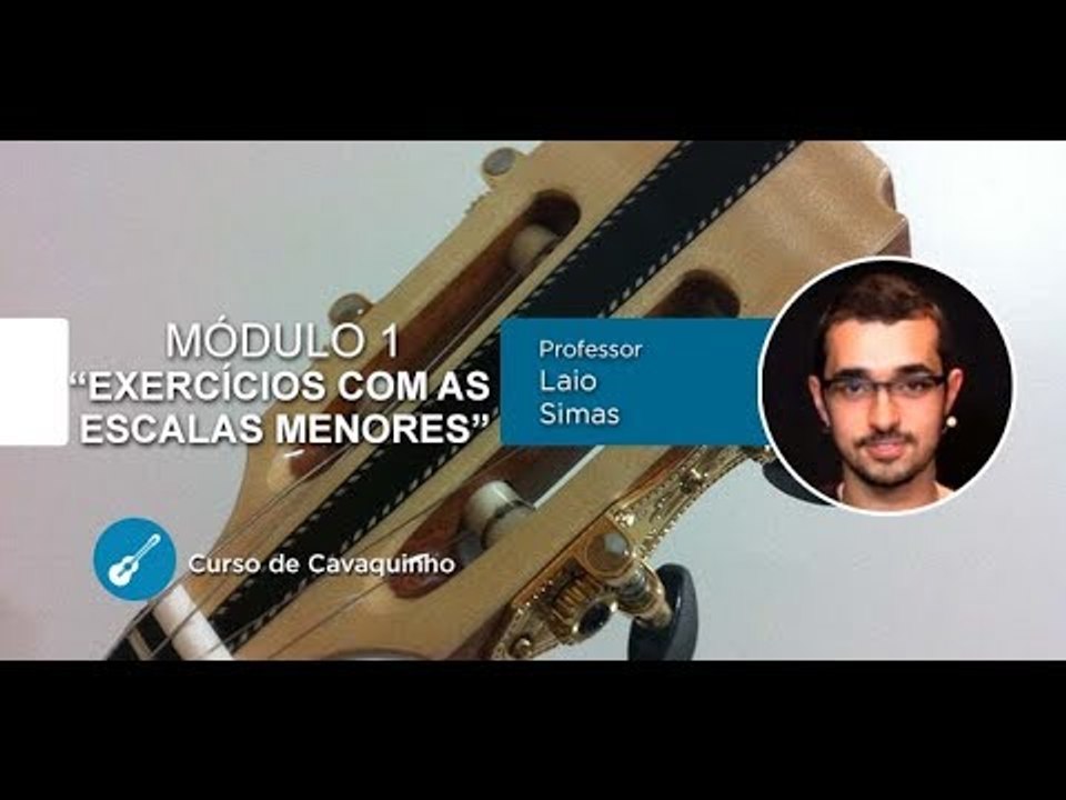 Cavaquinho - Exercícios com as Escalas Menores - Cordas e Música